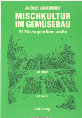 Mischkultur im Gemüsebau. Mit Pflanzen guten Boden schaffen
