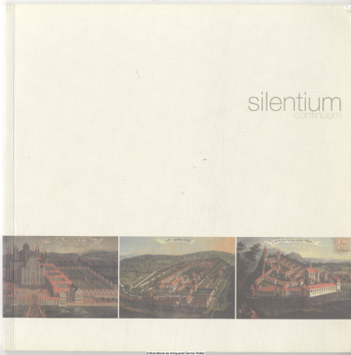 Silentium continuum : Architektur der Stille ; Kartäuserklöster in Europa