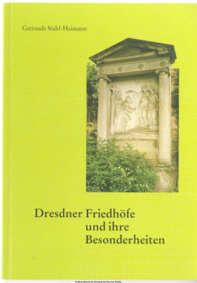 Dresdner Friedhöfe und ihre Besonderheiten