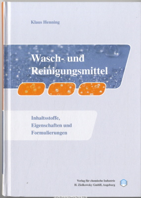 Wasch- und Reinigungsmittel : Inhaltsstoffe, Eigenschaften und Formulierungen