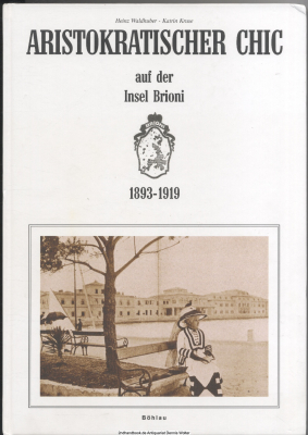 Aristokratischer Chic auf der Insel Brioni : 1893 - 1919