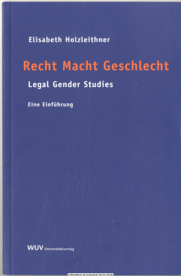 Recht, Macht und Geschlecht : Legal gender studies ; eine Einführung