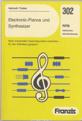 Electronic-Pianos und Synthesizer : Nach industriellen Gesichtspunkten entworfen - für den Selbstbau geeignet