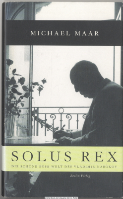 Solus rex : die schöne böse Welt des Vladimir Nabokov