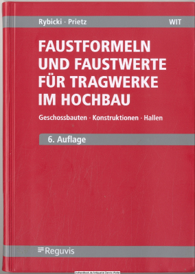 Faustformeln und Faustwerte für Tragwerke im Hochbau : Geschossbauten, Konstruktionen, Hallen