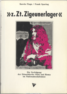 Z. Zt. Zigeunerlager : die Verfolgung der Düsseldorfer Sinti und Roma im Nationalsozialismus