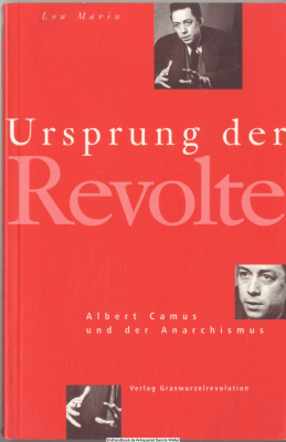Ursprung der Revolte : Albert Camus und der Anarchismus 