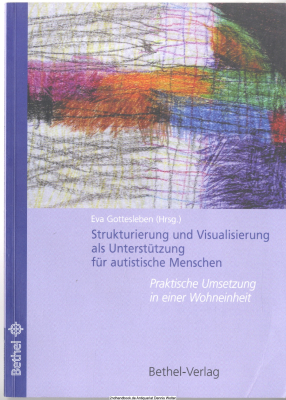 Strukturierung und Visualisierung als Unterstützung für autistische Menschen : praktische Umsetzung in einer Wohneinheit