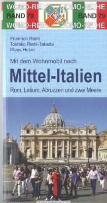 Mit dem Wohnmobil nach Mittel-Italien : Rom, Latium, Abruzzen und zwei Meeren : die Anleitung für einen Erlebnisurlaub