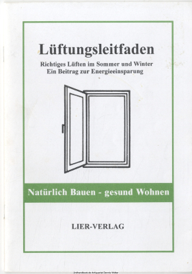 Lüftungsleitfaden : richtiges Lüften im Sommer und Winter ; ein Beitrag zur Energieeinsparung