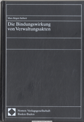 Die Bindungswirkung von Verwaltungsakten