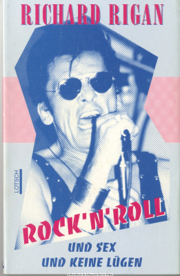 Rock&rsquo;n&rsquo;Roll und Sex und keine Lügen