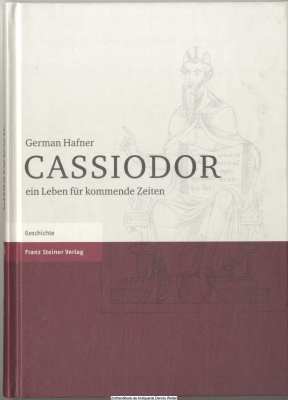 Cassiodor : ein Leben für kommende Zeiten