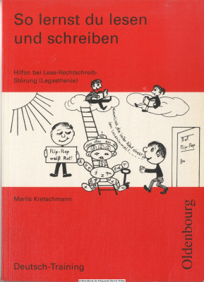 So lernst du lesen und schreiben : Hilfen bei Lese-Rechtschreib-Störung (Legasthenie)