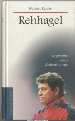 Rehhagel : Biographie eines Meistertrainers