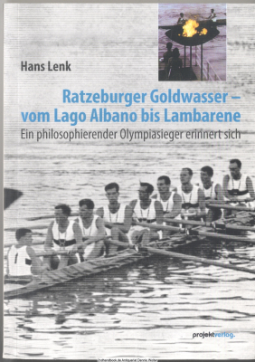 Ratzeburger Goldwasser- vom Lago Albano bis Lambarene : ein philosophierender Olympiasieger erinnert sich