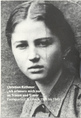 Ich erinnere mich nur an Tränen und Trauer ... : Zwangsarbeit in Lübeck 1939 bis 1945