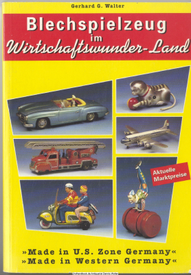 Blechspielzeug im Wirtschaftswunder-Land