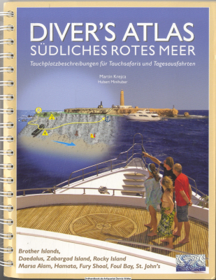 Diver&rsquo;s Atlas südliches Rotes Meer : Tauchplatzbeschreibungen für Tauchsafaris und Tagesausfahrten ; [Brother Islands, Daedalus, Zabargad Island, Rocky Island, Marsa Alam, Hamata, Fury Shoal, Foul Bay, St. John&rsquo;s] 