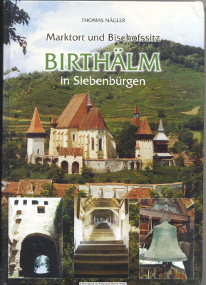 Marktort und Bischofssitz Birthälm in Siebenbürgen 