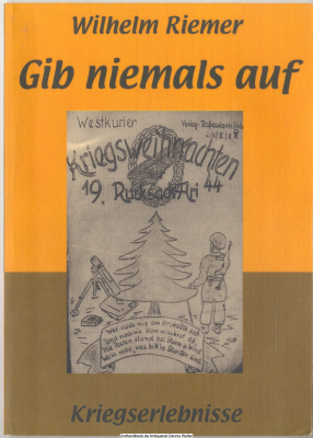Gib niemals auf : Kriegserlebnisse