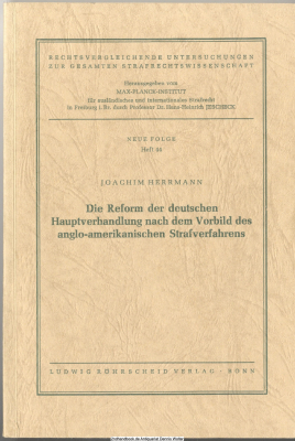 Die Reform der deutschen Hauptverhandlung nach dem Vorbild des anglo-amerikanischen Strafverfahrens