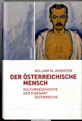 Der österreichische Mensch : Kulturgeschichte der Eigenart Österreichs