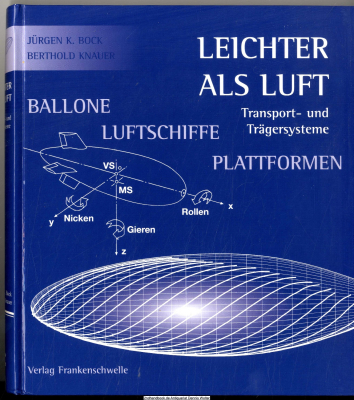 Leichter als Luft : Transport- und Trägersysteme ; Ballone, Luftschiffe, Plattformen