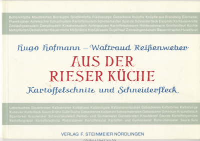 Aus der Rieser Küche : Kartoffelschnitz u. Schneiderfleck