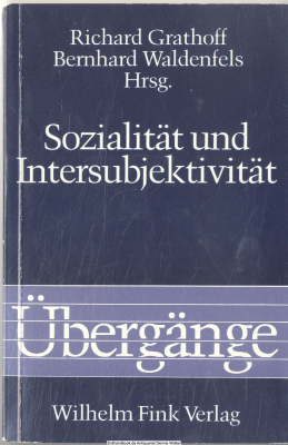Sozialität und Intersubjektivität : phänomenolog. Perspektiven d. Sozialwiss. im Umkreis von Aron Gurwitsch u. Alfred Schütz