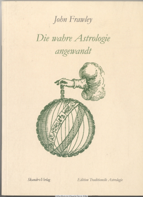 Die wahre Astrologie angewandt : große und kleine Lehrstücke aus der Zeitschrift The astrologer&rsquo;s apprentice