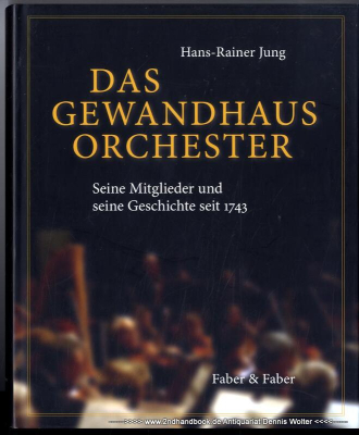 Das Gewandhaus-Orchester ( Gewandhausorchester ) : seine Mitglieder und seine Geschichte seit 1743