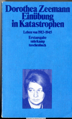 Einübung in Katastrophen : Leben zwischen 1913 und 1945