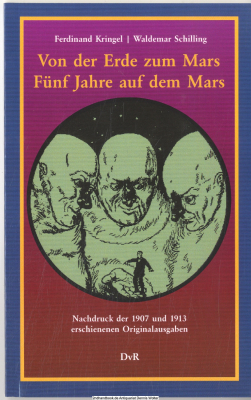 Von der Erde zum Mars : phantastisch-naturwissenschaftlicher Roman / Fünf Jahre auf dem Mars : phantastischer Roman