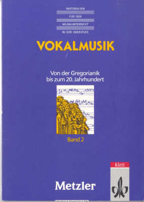 Materialien für den Musikunterricht in der Oberstufe. Bd. 2., Vokalmusik : von der Gregorianik bis zum 20. Jahrhundert