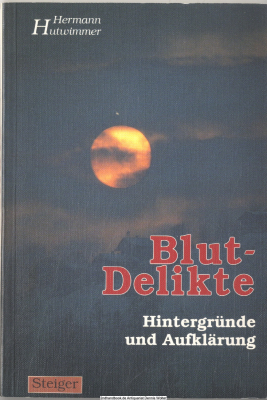 Blut-Delikte : Hintergründe und Aufklärung