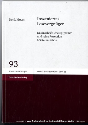 Inszeniertes Lesevergnügen : das inschriftliche Epigramm und seine Rezeption bei Kallimachos