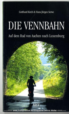 Die Vennbahn : auf dem Rad von Aachen nach Luxemburg