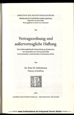 Vertragsordnung und ausservertragliche Haftung : eine rechtsvergleichende Untersuchung z. Konkurrenz von Ansprüchen aus Vertrag und Delikt im französischen, amerikanischen und deutschen Recht