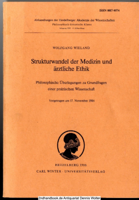 Strukturwandel der Medizin und ärztliche Ethik : philos. Überlegungen zu Grundfragen e. prakt. Wiss.