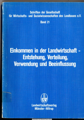 Einkommen in der Landwirtschaft - Enstehung, Verteilung, Verwendung und Beeinflussung