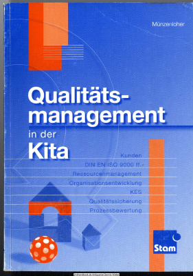 Qualitätsmanagement in der Kita : Umsetzung der DIN EN ISO 9000 in Kindertageseinrichtungen