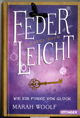 Federleicht. 7., Wie ein Funke von Glück
