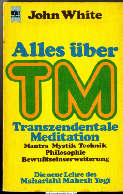 Alles über TM, Transzendentale Meditation : d. neue Lehre d. Maharishi Mahesh Yogi