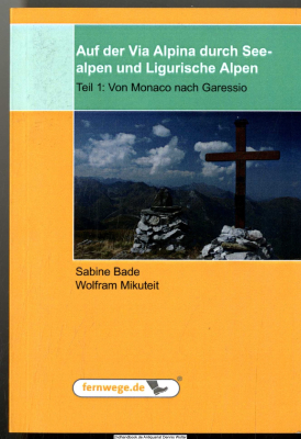 Auf der Via Alpina durch Seealpen und ligurische Alpen. Teil 1: Von Monaco nach Garessio