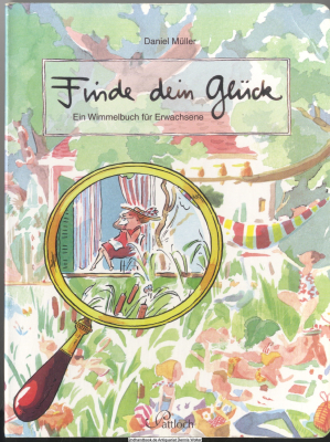 Finde dein Glück : ein Wimmelbuch für Erwachsene
