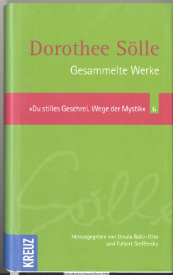 Gesammelte Werke Bd. 6., Du stilles Geschrei : Wege der Mystik