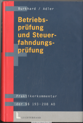 Betriebsprüfung und Steuerfahndungsprüfung : Praktikerkommentar der §§ 193 - 208 AO