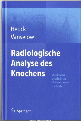 Radiologische Analyse des Knochens : Bestimmung der Mineralkonzentration (quantitative physikalische Untersuchungsmethoden)