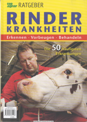 Rinderkrankheiten : erkennen, vorbeugen, behandeln ; die 50 häufigsten Erkrankungen